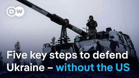 How to defend Ukraine against Russia – without US support | DW News