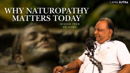 Secrets of Naturopathy with Dr. P.K. Verma | Holistic Wellness Tips | Naturopathy Tips | LAMA SUTRA