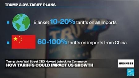 With tariffs in mind, Donald Trump picks Howard Lutnick as commerce secretary • FRANCE 24 English