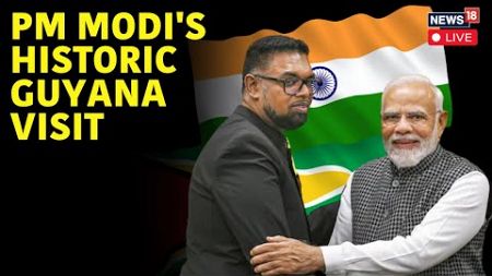 PM Modi In Georgetown, Guyana After G20 Summit | PM Modi Guyana Visit Live | News18 Live | N18G