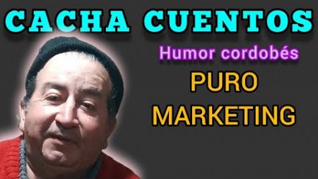 Puro MARKETING. Humor de cacha cuentos.