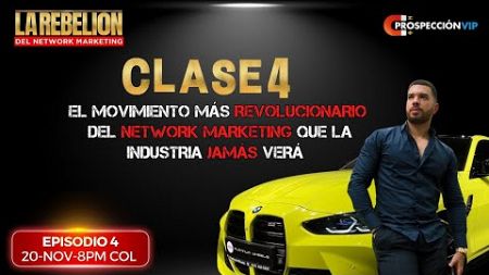 Clase #4: El movimiento más revolucionario del NETWORK MARKETING que la industria jamás verá