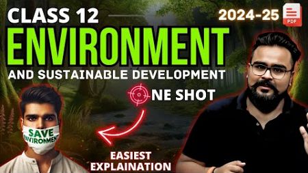 ENVIRONMENT AND SUSTAINABLE DEVELOPMENT class 12 ONE SHOT | chapter 7 indian economy