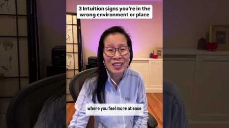 3 Intuition signs you’re in the wrong environment or place