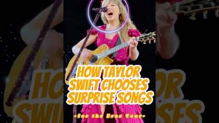 How Taylor Swift Chooses Surprise Songs for the Eras Tour？#taylorswift #celebrity