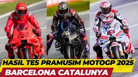 HASIL TES PRAMUSIM MOTOGP 2025 BARCELONA SPANYOL SIRKUIT CATALUNYA