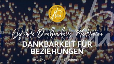 Geführte Meditation ❤️: Dankbarkeit für Beziehungen, inkl. Embodiment-Einheit, 30 Minuten