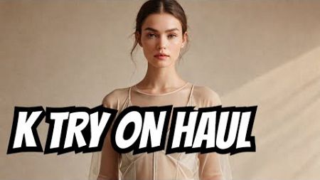 4K Wet Vs Dry Transparent Try On Haul See Through Try On 4k Sheer No bra Tutorial Compilation