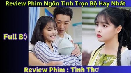 Review Phim Tình Thơ | Tiên cô vừa xuống núi đã cưới được anh tổng tài hết nước chấm