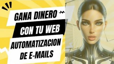 GANA DINERO CON TU WEB. AUTOMATIZACIÓN DE E-MAILS #ganadinerosininversion #desarolloweb #virgooos