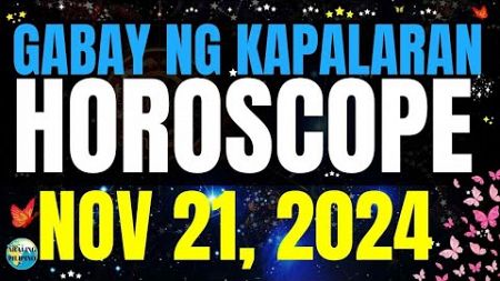 Horoscope Ngayong Araw November 21, 2024 🔮 Gabay ng Kapalaran Horoscope Tagalog #horoscopetagalog