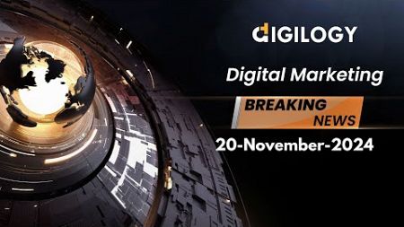 Digital marketing latest news 20 November 2024 | #digitalmarketingnews #digitalmarketing