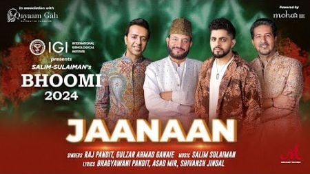 Jaanaan जानान جانان | Salim Sulaiman | Raj Pandit | Gulzar Ahmad Ganaie | Bhoomi 2024 | Kashmir Song