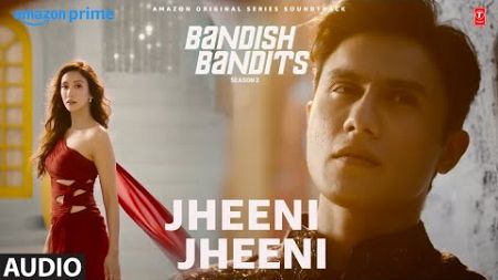 Bandish Bandits S2: Jheeni Jheeni (Audio) | Ritwik, Shreya, Shankar-Ehsaan-Loy, Souumil Shringarpure