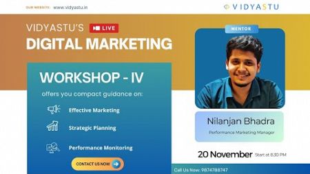 Digital Marketing Workshop - IV | By Nilanjan Bhadra