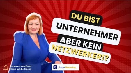 Du bist Unternehmer, aber kein Netzwerker oder Vertriebler? Kein Problem!