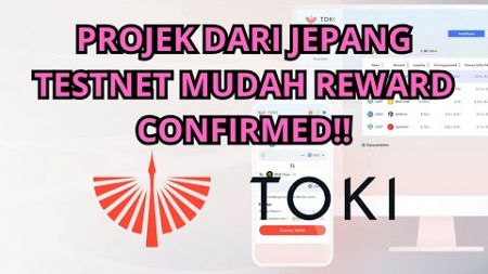 [GRATIS] TOKI FINANCE PROJEK DARI JEPANG TESTNET MUDAH REWARD CONFIRMED!!