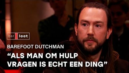 BAREFOOT DUTCHMAN over MENTALE GEZONDHEID van MANNEN | Bar Laat