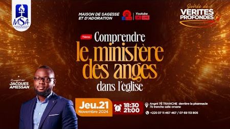 COMPRENDRE LE MINISTERE DES ANGES DANS L&#39;EGLISE - SOIREE de LA VERITES PROFONDES (21-11_2024)