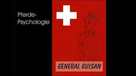 General Guisan - Pferde-Psychologie (Teil 5)