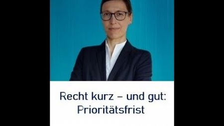 Recht kurz - und gut: Prioritätsfrist