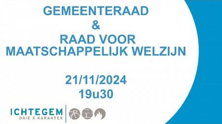 Gemeenteraad &amp; raad voor maatschappelijk welzijn 21/11/2024