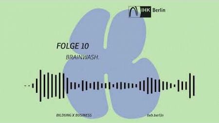 Brainwash | Folge 10 - Bildung X Business Podcast