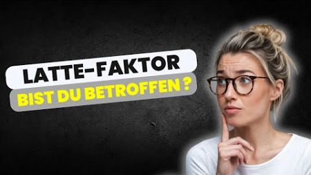 Latte-Faktor entlarvt: So RUINIEREN tägliche Gewohnheiten deine Finanzen!