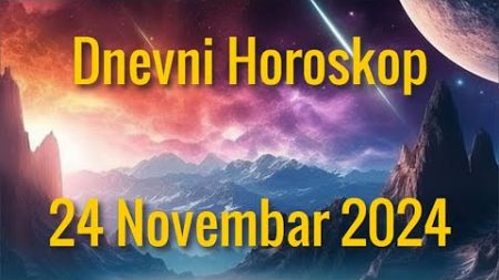 24 NOVEMBAR 2024. DANAŠNJI HOROSKOP