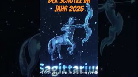 Der Schütze im Jahr 2025 #shortsvideo #liebe #astrologe #astrologie #horoskop #esoterik #shorts