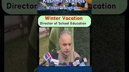 Winter Vacation J&amp;K Schools - Director School Education