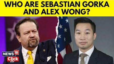 Trump Latest News | Trump Names Seb Gorka, Alex Wong To Be Senior National Security Staff | N18G