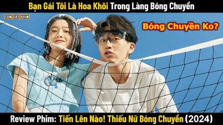 Review Phim: Bạn Gái Tôi Là Hoa Khôi Trong Làng Bóng Chuyền | Tiến Lên Nào! Thiếu Nữ Bóng Chuyền