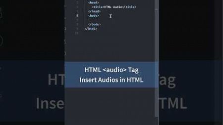 Insert Audios in HTML, audio Tag | HTML Tutorial for Beginners #html