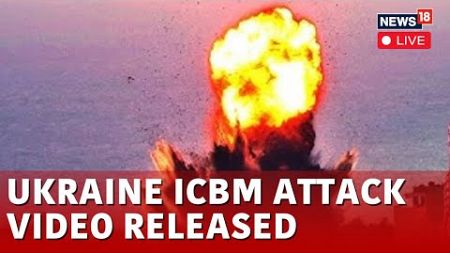 Russia Vs Ukraine War Live Update Today: Ukraine Releases Video Of Russia’s ICBM Attack | N18G