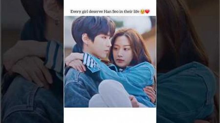 Every Girl Deserve Han Seo In Their Life✨😍#trending #kdrama #shorts #shortsfeed #viralshort#kpop