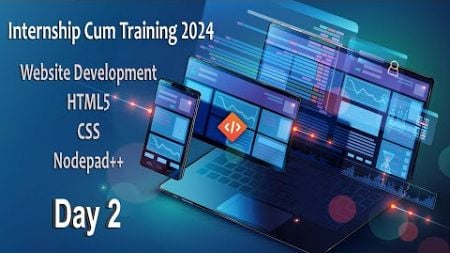 Day 2 Internship cum Training 2024 | Website Development | HTML5 | W3School