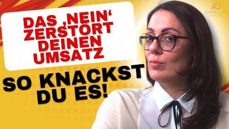 So machst du aus jedem ‚Nein‘ im Verkauf ein ‚Ja‘ – garantiert!