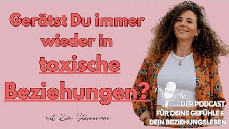 Gerätst DU immer wieder in TOXSICHE BEZIEHUNGEN?