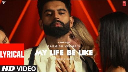 My Life Be Like (Lyrical Video): Parmish Verma | Simar Kaur | Starboy X | T-Series