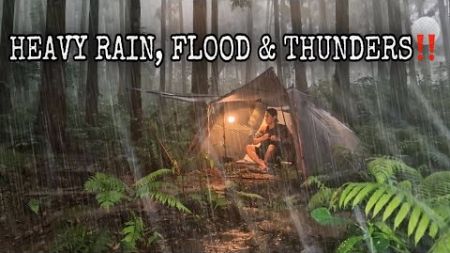 Very Heavy Rain with Thunder and Flood‼️Solo Camping in Heavy Rain with Thunder and Flood‼️