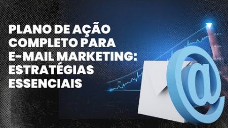 Plano de ação para aumentar suas Vendas Usando o E-mail Marketing