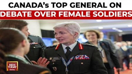 Canada&#39;s Top General Weighs-In On Comment Made By US Senator About Role Of Women In Active Combat