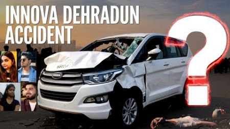 Dehradun Car Accident कैसे हुआ ? कैसे 2 सिर कटे 😳 आज सब जानिए | Dehradun Accident mystery explained