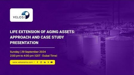 Life Extension of Aging Assets: Approach &amp; Case Study Presentation - Webinar