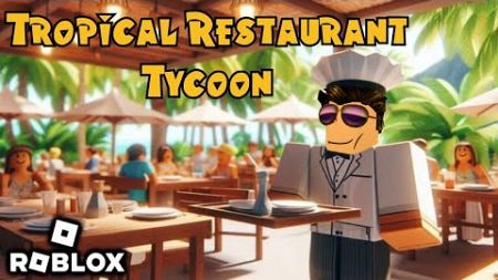 Roblox Tropical Restaurant Tycoon ผู้ประกอบการร้านอาหารทรอปิคอลEP.1