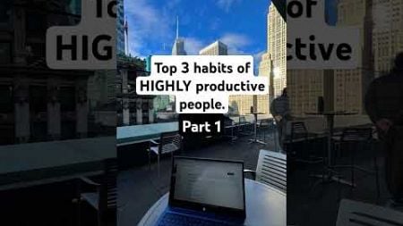 Top 3 habits of highly productive people #study #motivation