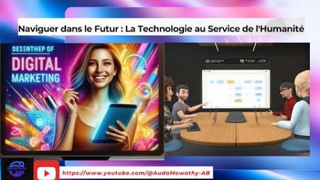 Naviguer dans le Futur : La Technologie au Service de l&#39;Humanité