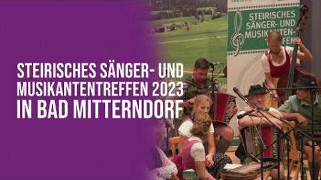 Steirisches Sänger- und Musikantentreffen 2023 in Bad Mitterndorf