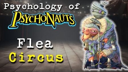 Psychology of Psychonauts | The Flea Circus